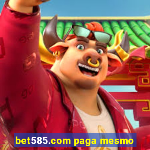 bet585.com paga mesmo